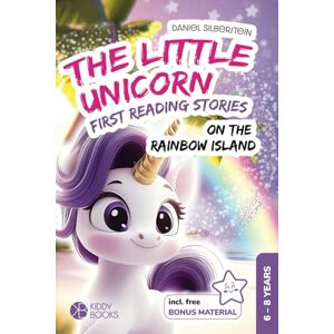Silberstein, Daniel The Little Unicorn On The Rainbow Island first reading stories for 1st and 2nd graders: Stories about courage and friendship book for learning to read for 6-8 year old girls and unicorn lovers Silberstein, Daniel The Little Unicorn On The Rainbow Island first reading stories for 1st and 2nd graders: Stories about courage and friendship book for learning to read for 6-8 year old girls and unicorn lovers
