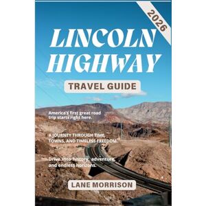 Morrison, Lane Lincoln Highway Travel Guide 2026: Explore America’s First Cross-Country Road: Scenic Stops, Historic Towns, Hidden Gems, and Expert Itineraries for the Ultimate Coast-to-Coast Adventure Morrison, Lane Lincoln Highway Travel Guide 2026: Explore America’s First Cross-Country Road: Scenic Stops, Historic Towns, Hidden Gems, and Expert Itineraries for the Ultimate Coast-to-Coast Adventure