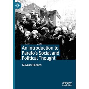 Barbieri, Giovanni An Introduction to Pareto's Social and Political Thought Barbieri, Giovanni An Introduction to Pareto's Social and Political Thought