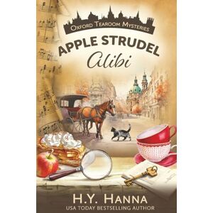 Hanna, H.Y. Apple Strudel Alibi (Oxford Tearoom Mysteries ~ Book 8): Volume 8 Hanna, H.Y. Apple Strudel Alibi (Oxford Tearoom Mysteries ~ Book 8): Volume 8