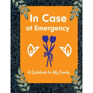 Press Publication, Danisalia In Case of Emergency: A Guidebook for My Family: Death Estate, Planning Will Information, When I Die, Final Wishes, Event of Death Files Press Publication, Danisalia In Case of Emergency: A Guidebook for My Family: Death Estate, Planning Will Information, When I Die, Final Wishes, Event of Death Files