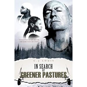 Louis, C. J. In Search Of Greener Pastures Louis, C. J. In Search Of Greener Pastures