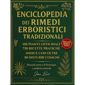 Bianchi, Juliana ENCICLOPEDIA DEI RIMEDI ERBORISTICI TRADIZIONALI: 150 piante officinali, 750 ricette pratiche per oltre 50 disturbi comuni. (Contenuto digitale interattivo) Bianchi, Juliana ENCICLOPEDIA DEI RIMEDI ERBORISTICI TRADIZIONALI: 150 piante officinali, 750 ricette pratiche per oltre 50 disturbi comuni. (Contenuto digitale interattivo)