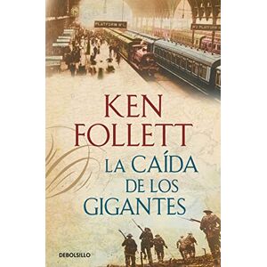 Follett, Ken La caída de los gigantes / Fall of Giants: 1 (The Century) Follett, Ken La caída de los gigantes / Fall of Giants: 1 (The Century)