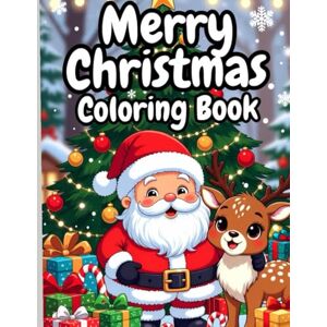 RAJKUMAR, MR DEO Merry Christmas Coloring Book: Fun & Festive Holiday Designs for Kids & Adults: Festive Christmas Coloring Book: Cute & Easy Holiday Illustrations RAJKUMAR, MR DEO Merry Christmas Coloring Book: Fun & Festive Holiday Designs for Kids & Adults: Festive Christmas Coloring Book: Cute & Easy Holiday Illustrations