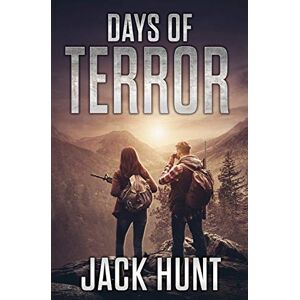 Hunt, Jack Days of Terror: Volume 4 (EMP Survival Series) Hunt, Jack Days of Terror: Volume 4 (EMP Survival Series)