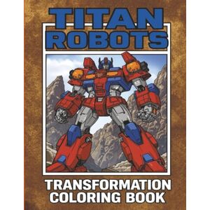 Andrew, Harold COLORING BOOK ROBOTS: FOR KIDS AGES 3-12 ROBOT dog, cat, dinosaur, transformer Andrew, Harold COLORING BOOK ROBOTS: FOR KIDS AGES 3-12 ROBOT dog, cat, dinosaur, transformer