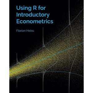 Heiss, Florian Using R for Introductory Econometrics Heiss, Florian Using R for Introductory Econometrics