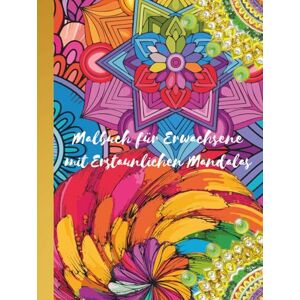 Mandala Land, A Journey to Malbuch für Erwachsene mit erstaunlichen Mandalas: Erkunden Sie die Kunst der Achtsamkeit mit Designs zur Entspannung und Stressbewältigung Erstellen Sie einzigartige Illustrationen Mandala Land, A Journey to Malbuch für Erwachsene mit erstaunlichen Mandalas: Erkunden Sie die Kunst der Achtsamkeit mit Designs zur Entspannung und Stressbewältigung Erstellen Sie einzigartige Illustrationen