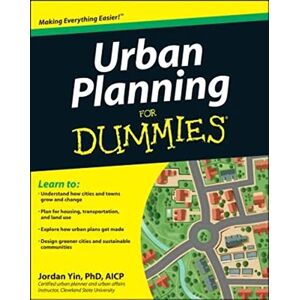 Yin, Jordan Urban Planning For Dummies Yin, Jordan Urban Planning For Dummies