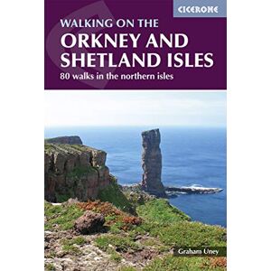 Graham Uney Walking on the Orkney and Shetland Isles: 80 walks in the northern isles (Cicerone Guide) Graham Uney Walking on the Orkney and Shetland Isles: 80 walks in the northern isles (Cicerone Guide)