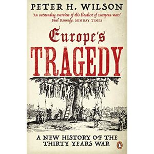 Wilson Europe's Tragedy: A New History of the Thirty Years War Wilson Europe's Tragedy: A New History of the Thirty Years War