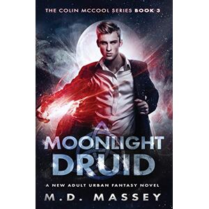 Massey, M.D. Moonlight Druid: A New Adult Urban Fantasy Novel (The Colin McCool Paranormal Suspense Series) Massey, M.D. Moonlight Druid: A New Adult Urban Fantasy Novel (The Colin McCool Paranormal Suspense Series)