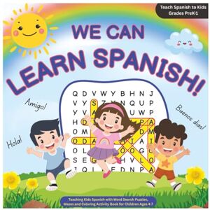 Whisker, Eloise We Can Learn Spanish! Teach Spanish to Kids Grades PreK-1: Teaching Kids Spanish with Word Search Puzzles, Mazes and Coloring Activity Book for ... (Foreign Language Activity Books for Kids) Whisker, Eloise We Can Learn Spanish! Teach Spanish to Kids Grades PreK-1: Teaching Kids Spanish with Word Search Puzzles, Mazes and Coloring Activity Book for ... (Foreign Language Activity Books for Kids)