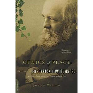 Martin, Justin Genius of Place: The Life of Frederick Law Olmsted (Merloyd Lawrence Book) Martin, Justin Genius of Place: The Life of Frederick Law Olmsted (Merloyd Lawrence Book)