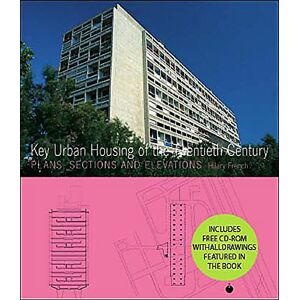 Hilary French Key Urban Housing of the Twentieth Century: Plans, Sections and Elevations Hilary French Key Urban Housing of the Twentieth Century: Plans, Sections and Elevations