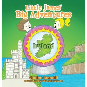 Iannelli, Janine Little James' Big Adventures: Ireland Iannelli, Janine Little James' Big Adventures: Ireland