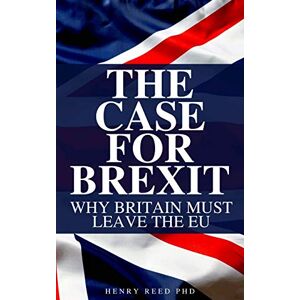 Reed, Henry The Case For Brexit: Hilarious Blank Book (Funny Anti-Brexit / Pro-EU Book) Reed, Henry The Case For Brexit: Hilarious Blank Book (Funny Anti-Brexit / Pro-EU Book)