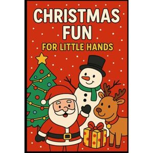 Shah, miss Ujala Christmas Fun for Little Hands": Fun and Easy Holiday Christmas Coloring Book Shah, miss Ujala Christmas Fun for Little Hands": Fun and Easy Holiday Christmas Coloring Book