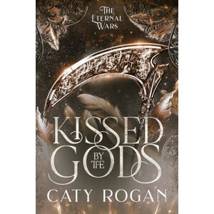Rogan, Caty Kissed by the Gods (The Eternal Wars Romantasy Series) Rogan, Caty Kissed by the Gods (The Eternal Wars Romantasy Series)