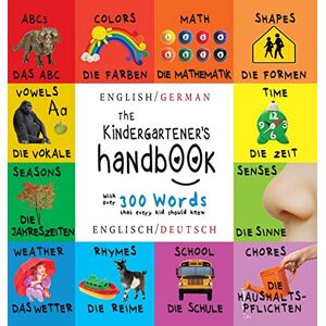 Martin, Dayna The Kindergartener's Handbook: Bilingual (English / German) (Englisch / Deutsch) ABC's, Vowels, Math, Shapes, Colors, Time, Senses, Rhymes, Science, ... Early Readers: Children's Learning Books Martin, Dayna The Kindergartener's Handbook: Bilingual (English / German) (Englisch / Deutsch) ABC's, Vowels, Math, Shapes, Colors, Time, Senses, Rhymes, Science, ... Early Readers: Children's Learning Books