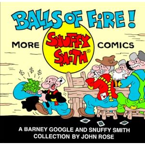 Rose, John Balls Of Fire! More Snuffy Smith Comics Rose, John Balls Of Fire! More Snuffy Smith Comics