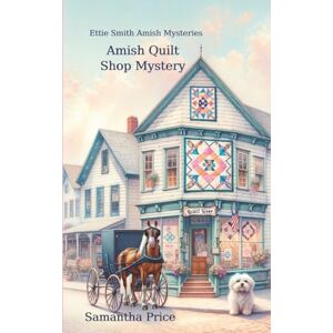 Price, Samantha Amish Quilt Shop Mystery: 5 (Ettie Smith Amish Mysteries) Price, Samantha Amish Quilt Shop Mystery: 5 (Ettie Smith Amish Mysteries)
