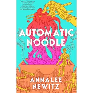 Newitz, Annalee Automatic Noodle Newitz, Annalee Automatic Noodle