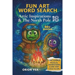 Orion Art Word Search – Arctic Inspirations & North Pole (Book 18): Word Searches about Art, Creativity, Legendary Artists, Bonus Fun Story and more! 6x9", ... Time (Zibby’s Intergalactic Art Adventures) Orion Art Word Search – Arctic Inspirations & North Pole (Book 18): Word Searches about Art, Creativity, Legendary Artists, Bonus Fun Story and more! 6x9", ... Time (Zibby’s Intergalactic Art Adventures)