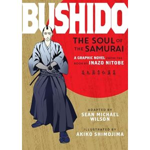 Nitobe, Inazo Bushido: The Soul of the Samurai Nitobe, Inazo Bushido: The Soul of the Samurai