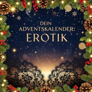 Krüger, Isabella Dein Adventskalender: Erotik: 24 sexy Tage bis Weihnachten für Paare Krüger, Isabella Dein Adventskalender: Erotik: 24 sexy Tage bis Weihnachten für Paare