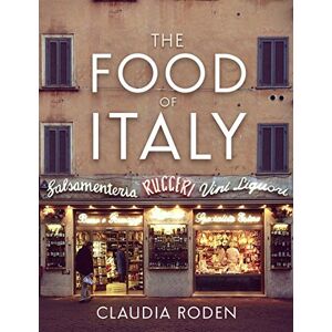 Roden, Claudia The Food of Italy Roden, Claudia The Food of Italy