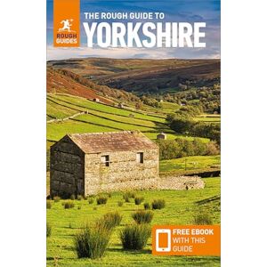 Guides, Rough The Rough Guide to Yorkshire: Travel Guide with eBook (Rough Guides Main Series) Guides, Rough The Rough Guide to Yorkshire: Travel Guide with eBook (Rough Guides Main Series)