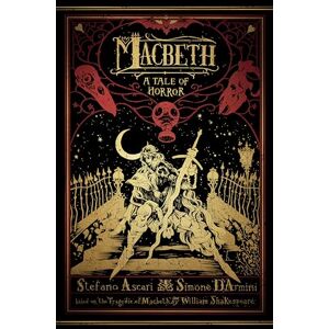 Stefano Ascari Macbeth: A Tale of Horror Stefano Ascari Macbeth: A Tale of Horror
