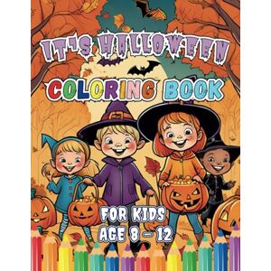 Publishing, Miller Halloween Coloring Book For 8-12 Years Old Kids: The Perfect Spooky Autumn Gift Publishing, Miller Halloween Coloring Book For 8-12 Years Old Kids: The Perfect Spooky Autumn Gift