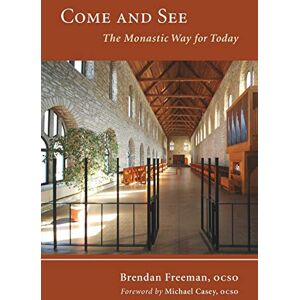 Freeman, Brendan Come and See: The Monastic Way for Today: 22 (Monastic Wisdom) Freeman, Brendan Come and See: The Monastic Way for Today: 22 (Monastic Wisdom)