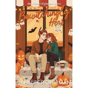 Chipman, Jennifer Bewitchingly Hers: 3 (Witches of Pleasant Grove) Chipman, Jennifer Bewitchingly Hers: 3 (Witches of Pleasant Grove)