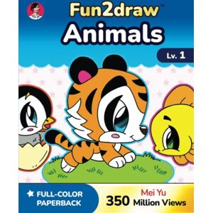 Yu, Mei How to Draw Animals Fun2draw Lv. 1: Learn how to draw animals cute and easy step by step for beginners Yu, Mei How to Draw Animals Fun2draw Lv. 1: Learn how to draw animals cute and easy step by step for beginners