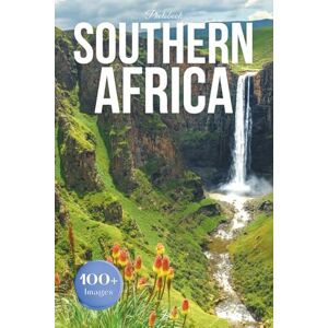 Earthley, Owen Southern Africa Travel Photobook: Iconic Landmarks and Hidden Gems From the Savannahs to the Cape (Coffee Table Book Across Africa) Earthley, Owen Southern Africa Travel Photobook: Iconic Landmarks and Hidden Gems From the Savannahs to the Cape (Coffee Table Book Across Africa)