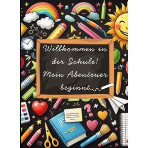 Treppesch, Kathleen WILLKOMMEN IN DER SCHULE! Mein Abenteuer beginnt...: Von der Schultüte bis zum Zeugnis Mein erstes Schuljahr als Erinnerungsschatz. Ein kreatives ... -Erinnerungen zum festhalten und gestalten. Treppesch, Kathleen WILLKOMMEN IN DER SCHULE! Mein Abenteuer beginnt...: Von der Schultüte bis zum Zeugnis Mein erstes Schuljahr als Erinnerungsschatz. Ein kreatives ... -Erinnerungen zum festhalten und gestalten.