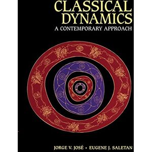 José, Jorge V. Classical Dynamics: A Contemporary Approach José, Jorge V. Classical Dynamics: A Contemporary Approach