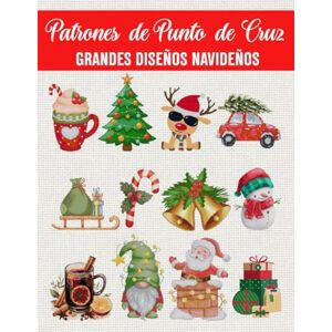 Alemi Patrones de Punto de Cruz – Grandes Diseños Navideños: 12 patrones navideños grandes y detallados, ideales para principiantes y expertos (Patrones de Punto de Cruz – Edición en Español) Alemi Patrones de Punto de Cruz – Grandes Diseños Navideños: 12 patrones navideños grandes y detallados, ideales para principiantes y expertos (Patrones de Punto de Cruz – Edición en Español)