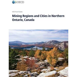 Oecd Mining Regions and Cities in Northern Ontario, Canada Oecd Mining Regions and Cities in Northern Ontario, Canada