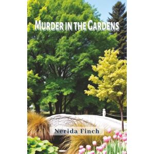 Finch, Nerida MURDER IN THE GARDENS (Winterhaven Lodge Mysteries) Finch, Nerida MURDER IN THE GARDENS (Winterhaven Lodge Mysteries)