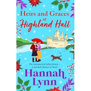 Lynn, Hannah Heirs and Graces at Highland Hall: Escape to the Highlands with this BRAND NEW heartwarming romance from Hannah Lynn for Christmas 2025 (Highland Hall, 2) Lynn, Hannah Heirs and Graces at Highland Hall: Escape to the Highlands with this BRAND NEW heartwarming romance from Hannah Lynn for Christmas 2025 (Highland Hall, 2)