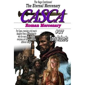 Roberts Casca 37: Roman Mercenary Roberts Casca 37: Roman Mercenary