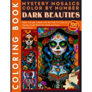 Becerril, Linda Dark Beauties Mystery Mosaic Color by Number for Adults: 100 Designs Spooky & Creepy Halloween and Scary Characters Coloring Book Becerril, Linda Dark Beauties Mystery Mosaic Color by Number for Adults: 100 Designs Spooky & Creepy Halloween and Scary Characters Coloring Book