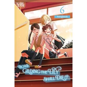 Yomogimochi Boys Gilding the Lily Shall Die!?, Volume 6 Yomogimochi Boys Gilding the Lily Shall Die!?, Volume 6