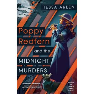 Arlen, Tessa Poppy Redfern and the Midnight Murders: 1 (Woman of WWII Mystery) Arlen, Tessa Poppy Redfern and the Midnight Murders: 1 (Woman of WWII Mystery)