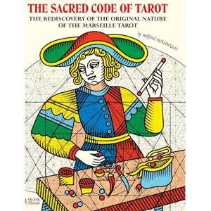 Houdouin, Wilfried THE SACRED CODE OF TAROT The Rediscovery Of The Original Nature Of The Marseille Tarot Houdouin, Wilfried THE SACRED CODE OF TAROT The Rediscovery Of The Original Nature Of The Marseille Tarot